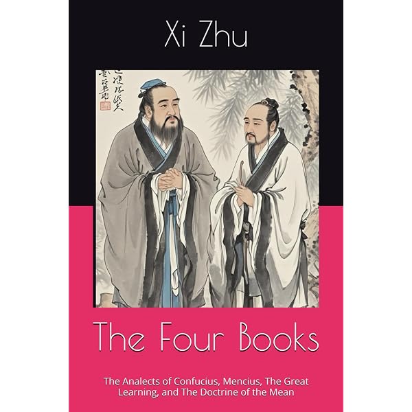 The Four Books: Confucian Analects, the Great Learning, the