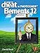 How To Cheat in Photoshop Elements 12: Release Your Imagination