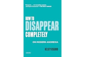 How to Disappear Completely: On Modern Anorexia