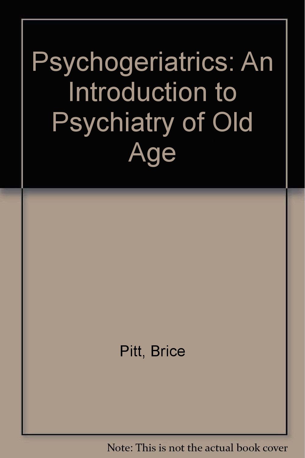 Psychogeriatrics An Introduction To The Psychiatry Of Old - 
