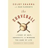 The Curveball: A Story of Grit, Adversity, and Winning the Game of Life