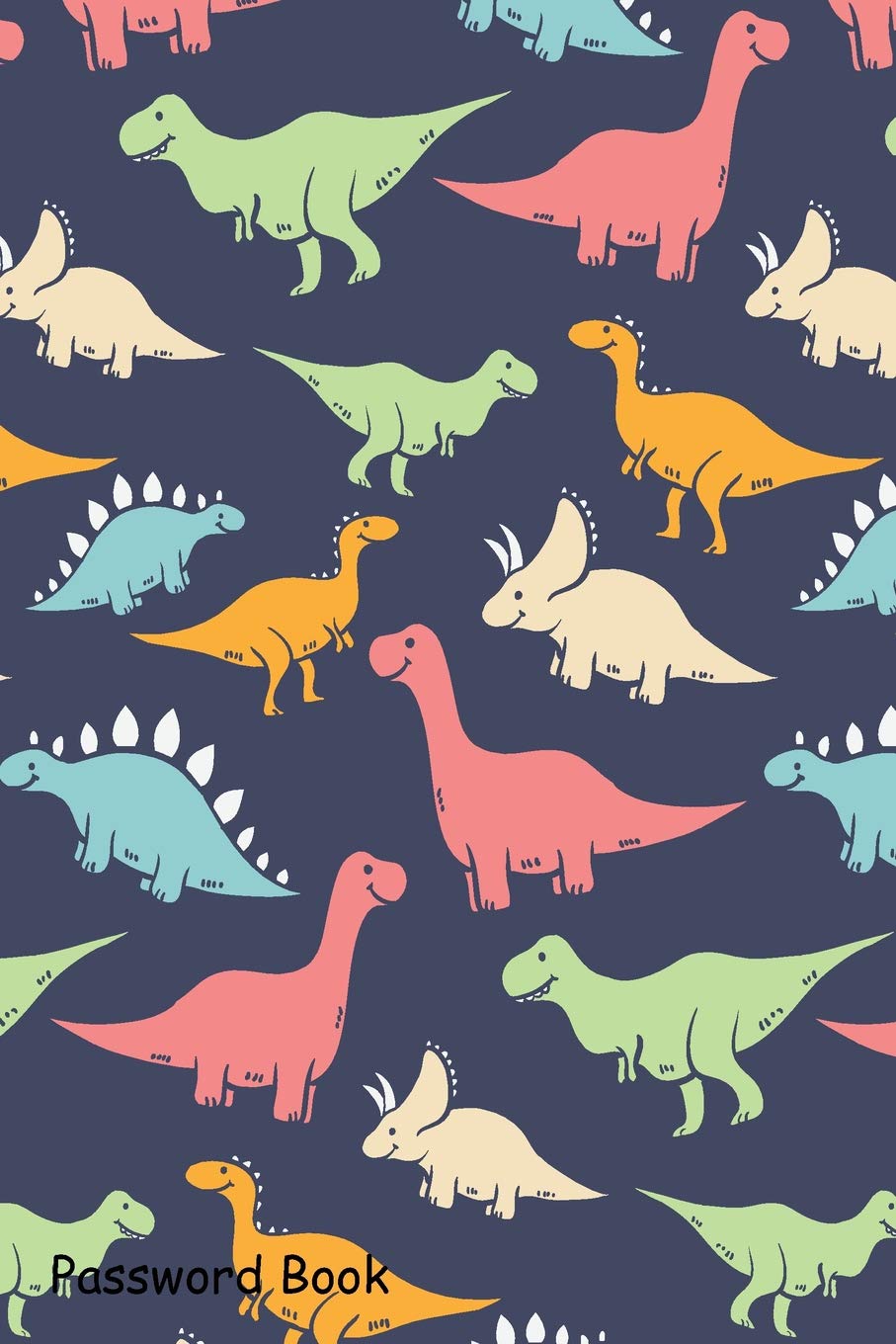 Password Book: Include Alphabetical Index With Colored Kind Of Dinosaurs