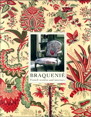 Braquenie: French Textiles and Interiors Since 1823 by Jacques Sirat, Jacques Dirand