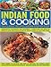 Indian Food & Cooking: A Step-By-Step Kitchen Handbook: 170 simple-to-make authentic dishes from the by 