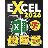 Excel: The Easiest Way to Master Microsoft Excel in 7 Days. 200 Clear Illustrations and 100+ Exercises in This Step-by-Step G