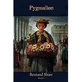 Pygmalion: Classic Illustrated Edition