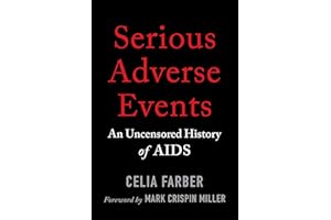 Serious Adverse Events: An Uncensored History of AIDS