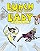 Lunch Lady and the Field Trip Fiasco: Lunch Lady #6 by 