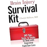Brain Injury Survival Kit: 365 Tips, Tools & Tricks to Deal with Cognitive Function Loss
