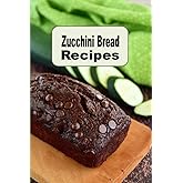 Zucchini Bread Recipes