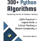 300+ Python Algorithms: Mastering the Art of Problem-Solving (Python MEGA bundle Book 8)