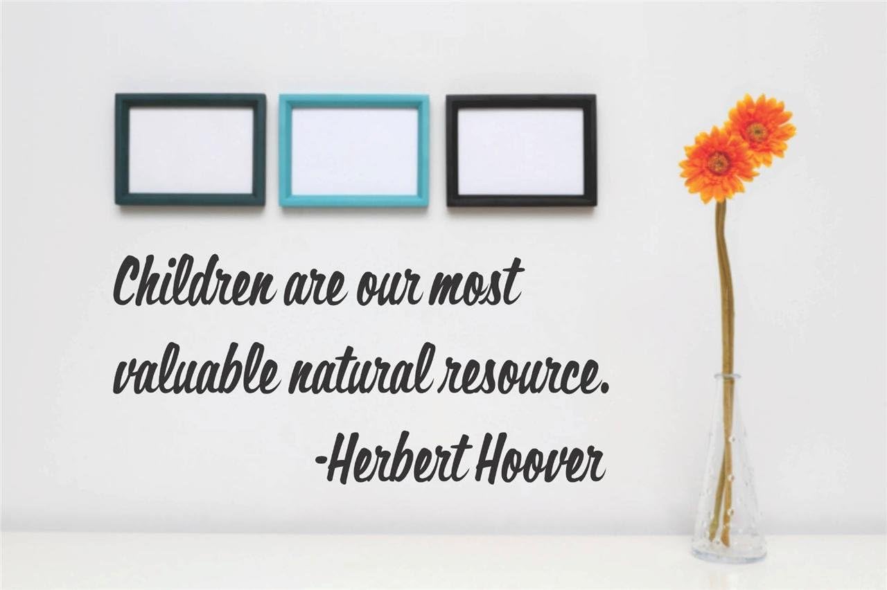 Decal – Vinyl Wall Sticker : Children are our most valuable natural resource. - Herbert Hoover Quote Home Living Room Bedroom Decor - DISCOUNTED SALE ITEM - 22 Colors Available Size: 10 Inches X 26 Inches