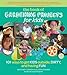 The Book of Gardening Projects for Kids: 101 Ways to Get Kids Outside, Dirty, and Having Fun
