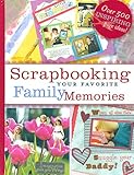 Scrapbooking Your Favorite Family Memories by 