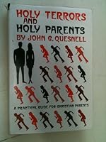 Holy terrors and holy parents: A practical guide for Christian parents 0819905615 Book Cover