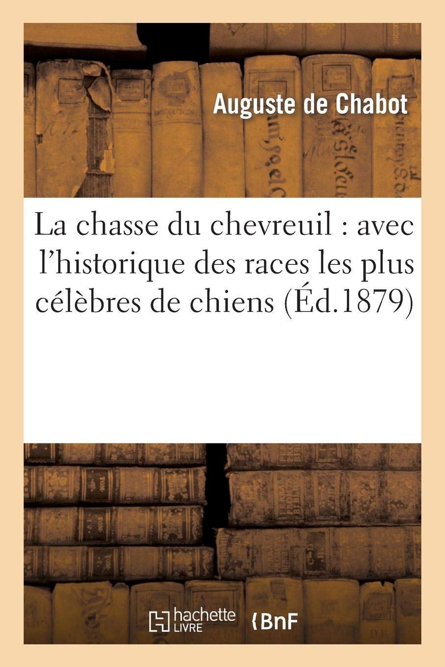 La Chasse Du Chevreuil Avec Lhistorique Des Races Les Plus