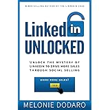 LinkedIn Unlocked: Unlock the Mystery of LinkedIn to Drive More Sales Through Social Selling