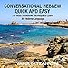 Conversational Hebrew Quick and Easy: The Most Innovative and Revolutionary Technique to Learn the Hebrew Language by