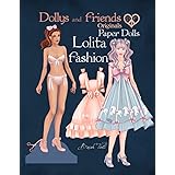 Dollys and Friends Originals Paper Dolls, Lolita Fashion: Lolita Fashion Dress Up Paper Doll Collection