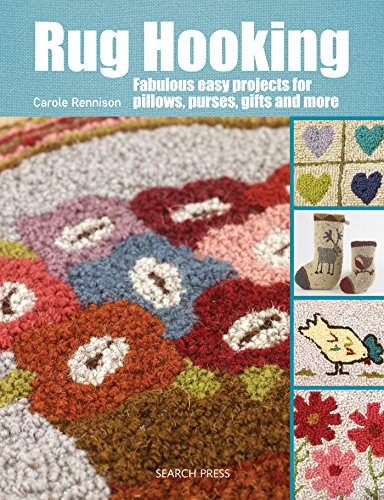 Rug hooking: fabulous easy projects for pillows, purses, gifts an…