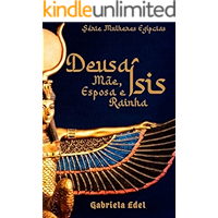 Deusa Ísis: Mãe, Esposa e Rainha (Série Mulheres Egípcias Livro 1) (Portuguese Edition) book cover