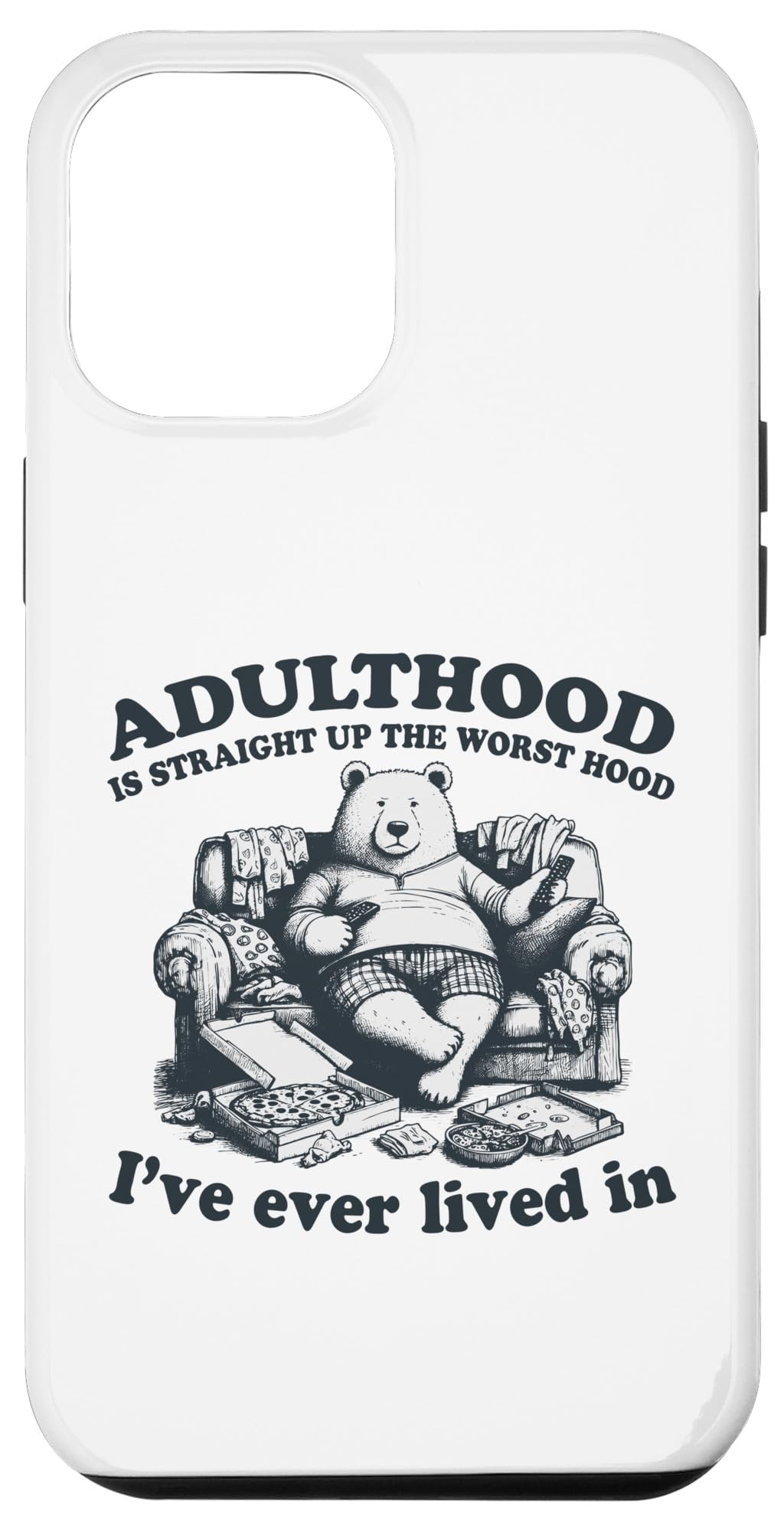 iPhone 12 Pro Max Adulthood The Worst Hood Funny Bear Relaxing on Sofa Funny Case