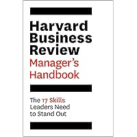The Harvard Business Review Manager's Handbook: The 17 Skills Leaders Need to Stand Out (HBR Handbooks)