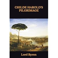 Amazon.com: Childe Harold's Pilgrimage: 9781983707407: Byron, Lord