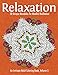 Relaxation: 50 Unique Mandalas for Mindful Meditation (An Intricate Adult Coloring Book, Volume 5) by Talia Knight