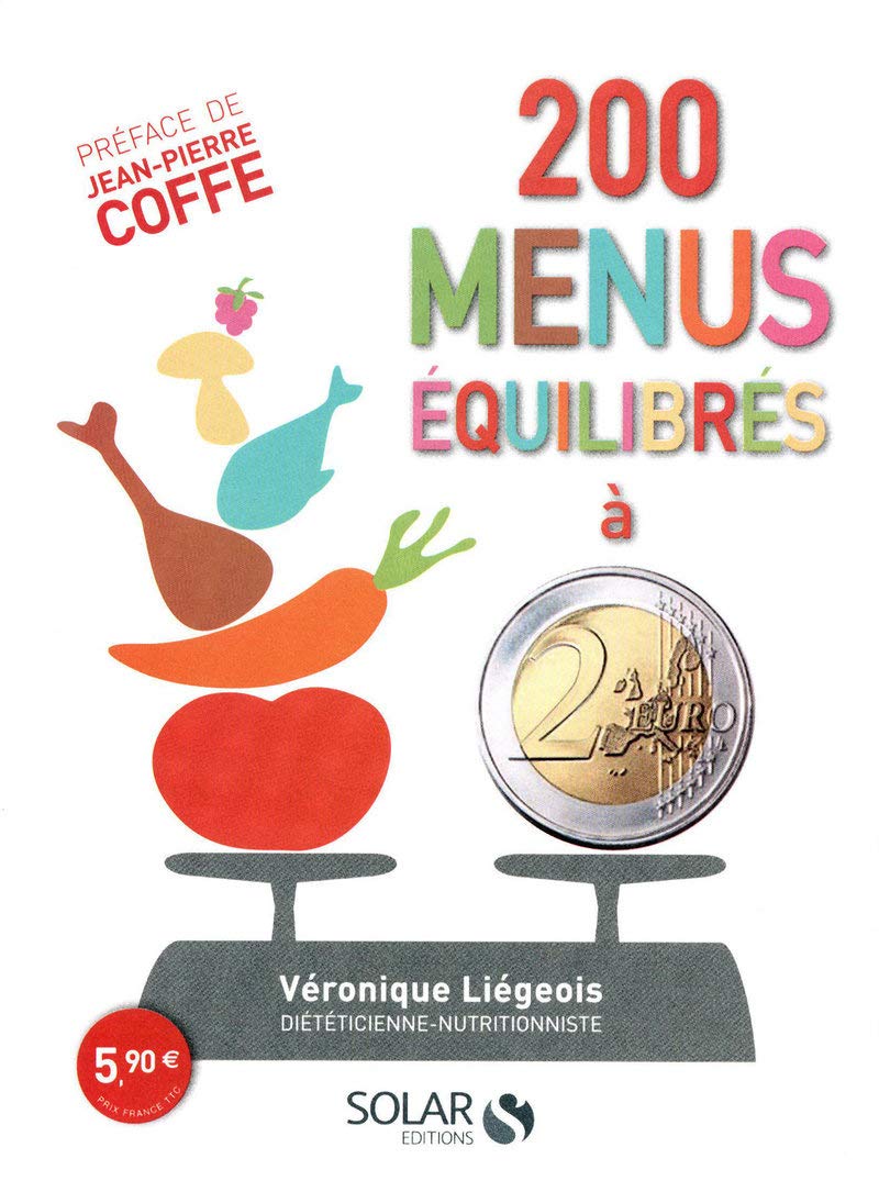 200 Menus Equilibres A Moins De 2 Euros Amazon Fr Liegeois Veronique Livres