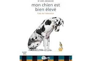 Mon chien est bien élevé: L'abc de l'éducation (NON CLASSE) (French Edition)