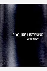 If You're Listening...: A Short Story Collection Kindle Edition