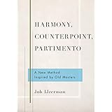 Harmony, Counterpoint, Partimento: A New Method Inspired by Old Masters