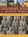 Legendary Sites of the Ancient World: An Illustrated Guide to Over 80 Major Archaeological Discoveri by