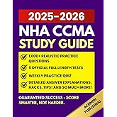 NHA CCMA STUDY GUIDE: 1,000+ Practice Questions With Detailed Explanations, Weekly Quiz, Plus 5 Full-Length Tests For Maximum Exam Prep.
