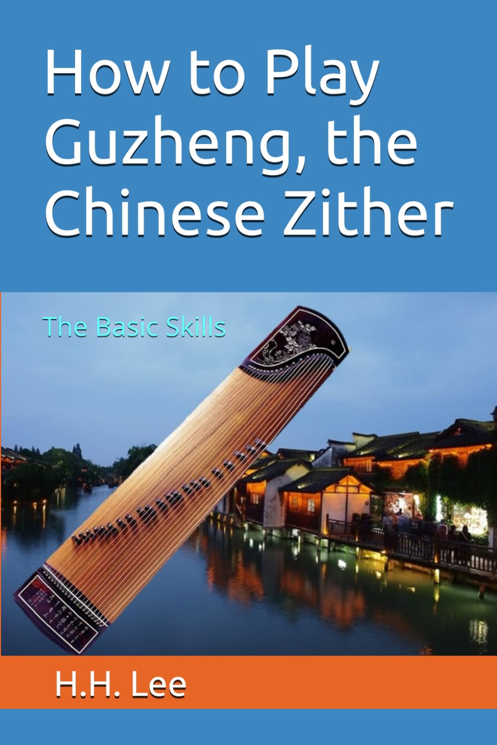 How to Play Guzheng, the Chinese Zither: The Basic Skills