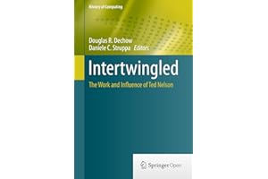 Intertwingled: The Work and Influence of Ted Nelson (History of Computing)