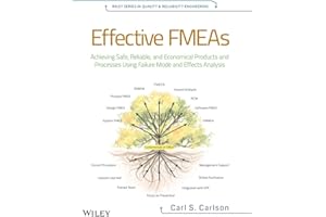 Effective FMEAs: Achieving Safe, Reliable, and Economical Products and Processes using Failure Mode and Effects Analysis (Quality and Reliability Engineering Series)