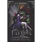 Faeling: A Monster & Fae Romance (Monstrous World)