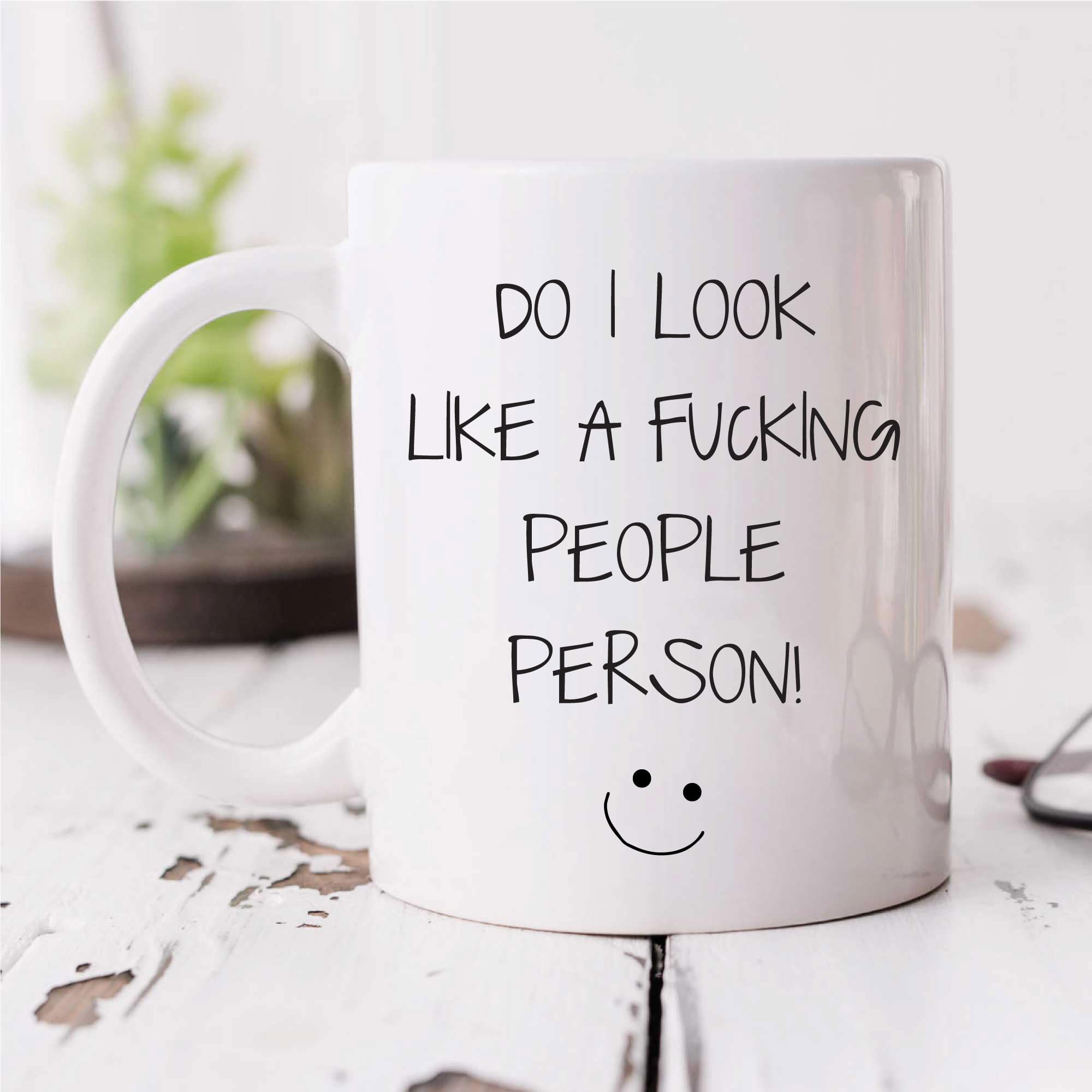 60 Second Makeover Limited Do I Look Like A Fucking People Person Mug Funny Sarcastic Gift