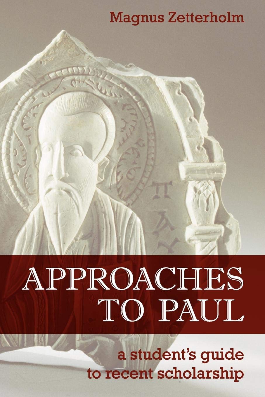 Approaches To Paul A Students Guide To Recent Scholarship - 