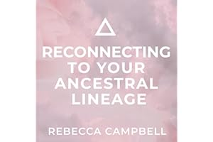 Reconnecting to Your Ancestral Lineage