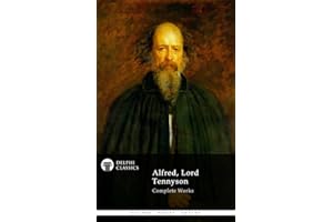 Delphi Complete Works of Alfred, Lord Tennyson (Illustrated) (Delphi Poets Series Book 20)