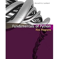 Fundamentals of Python: First Programs: Lambert, Kenneth A ...