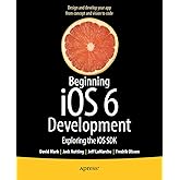 Beginning iOS 6 Development: Exploring the iOS SDK