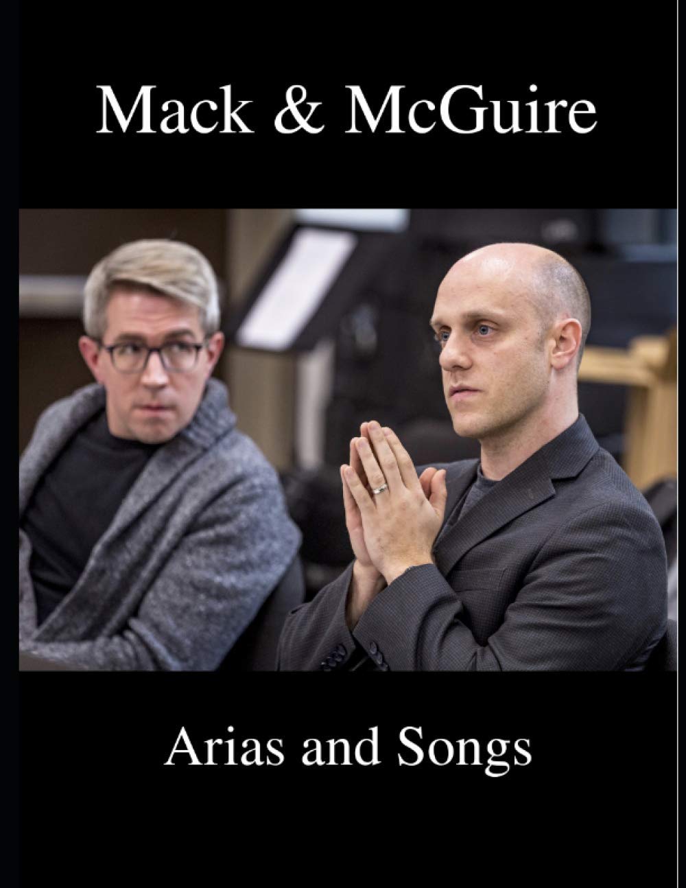 Mack & McGuire: Arias & Songs: From the Operas of Composer Evan Mack and Librettist Joshua McGuire