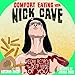 Comfort Eating with Nick Cave: Vegan Recipes to Get Deep Inside of You (Vegan Cooking)
