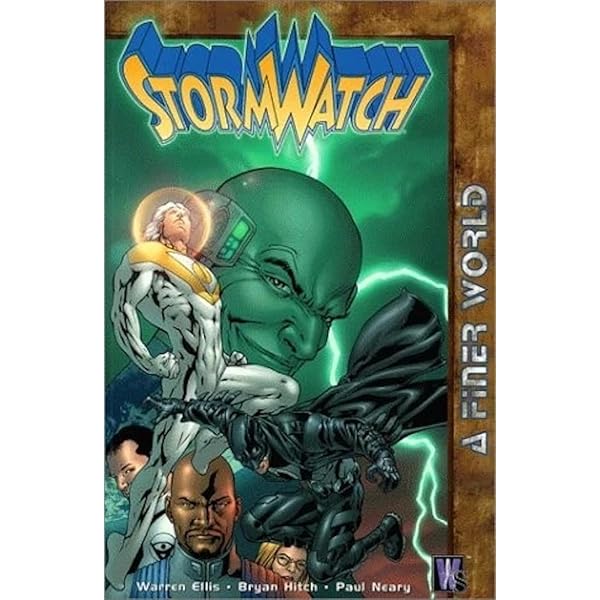 A Finer World (StormWatch, Vol. 4): Ellis, Warren: 9781563895357