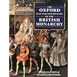 The Oxford Illustrated History of the British Monarchy (Oxford Illustrated Histories)