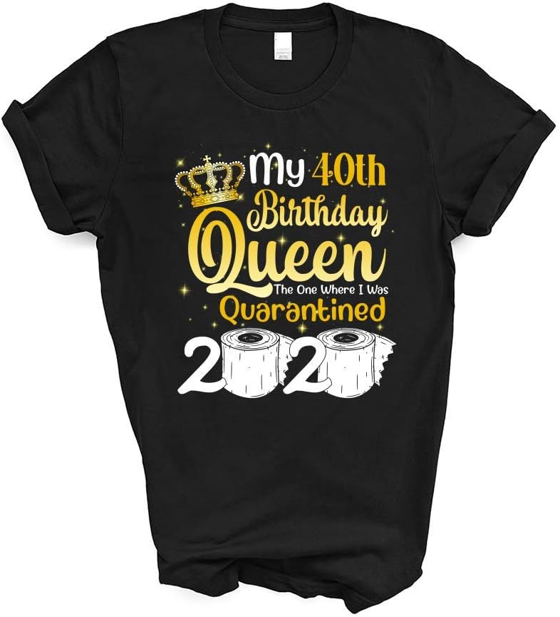 Born in 1980 My 40th Birthday Queen The One Where I was Quarantined Birthday 2020 Gifts Shirt Tshirt for Women Girls T-Shirt